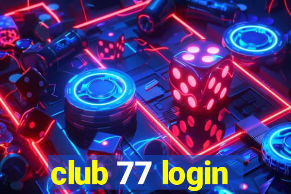 club 77 login